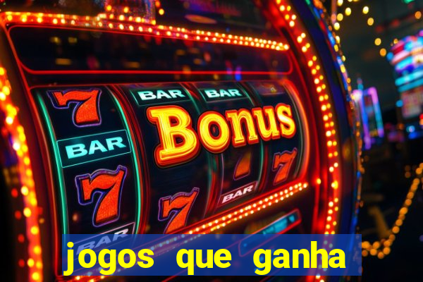 jogos que ganha dinheiro de verdade sem depositar